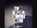Download Lagu Two Door Cinema Club - Cigarettes in the Theatre