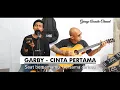 Download Lagu GARBY - CINTA PERTAMA (ACOUSTIC COVER BY GAC)