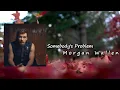 Morgan Wallen - Somebody s Problem