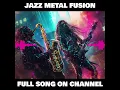Download Lagu POWER SAX | Heavy Metal EDM Jazz Fusion