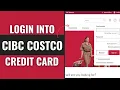 How To Login To CIBC Costco Credit Card Online