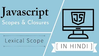 JAVASCRIPT SCOPES CLOSURES EXPLAINED HINDI