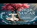 Lagu Ishq Da Saagar | Heart-Touching Sufi Ishq Song | Soulful Fusion of Rumi \u0026 Bulleh Shah