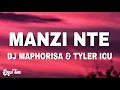 Download Lagu DJ Maphorisa \u0026 Tyler ICU - MANZI NTE (Lyrics)