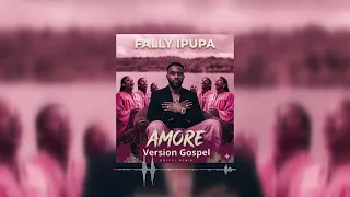 fally ipupa amore remix gospel chorale