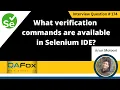 What verification commands are available in Selenium IDE Selenium Interview Question