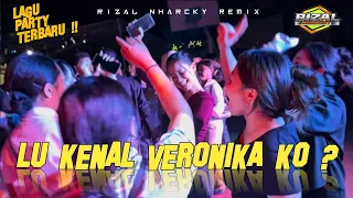 lagu party lu kenal veronika ko rizal nharcky 2026