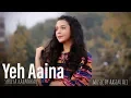 Download Lagu Yeh Aaina | Kabir Singh | Shahid Kapoor, Kiara A | Amaal Mallik | Female Cover By Shreya Karmakar