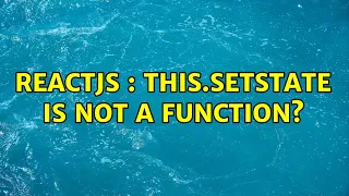ReactJS this setState is not a function 3 Solutions