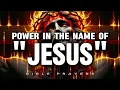 POWER In the Name of JESUS Declare His Name Over Your Life Now Walk in Divine Favor