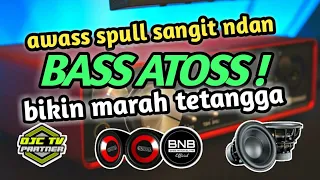 Download WANI SANGIT  BASS ATOSS BIKIN MARAH TETANGGA  !!! MP3