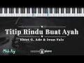 Titip Rindu Buat Ayah - Ebiet G. Ade \u0026 Iwan Fals | KARAOKE PIANO - MALE KEY