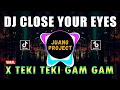 Download Lagu DJ CLOSE YOUR EYES X TEKI TEKI GAM GAM VIRAL TIKTOK TERBARU 2022