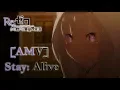 [AMV] - Re: Zero - Stay Alive (Alternative Story) {60fps}