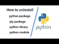 How to uninstall python package pip package python library python module