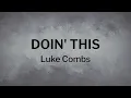 Luke Combs - Doin' This [Lyrics]