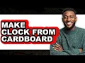 How to Make Clock From Cardboard 2025 - Full Guide