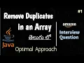 Remove Duplicates from an Array in Java Most Optimal Approach Telugu Explanation