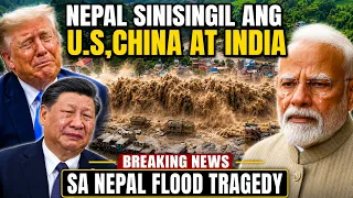 HALA?!! BAKIT SINISINGIL ng NEPAL ang CHINA, U.S at INDIA sa NANAGYARI sa NEPAL FLOOD?