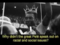 Pele was The King of soccer but was harshly criticized for his silence on racial issues