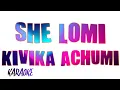 Download Lagu SHE LOMI | KIVIKA ACHUMI | KARAOKE