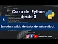 Curso de python - Entrada y salida de datos de valores float en python 2019