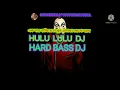 Lagu HULU LULU DJ