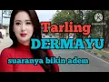TARLING DERMAYON SUARA JERNIH BIKIN ADEM @CitraputriAyudia 
