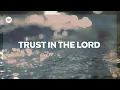 Download Lagu Trust In The Lord (Lyric Video) | New Creation Worship