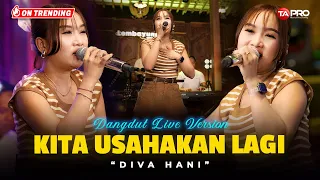 diva hani jika tidak hari ini mungkin minggu depan kita usahakan lagi