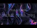 RAAHiiM - Peak (Fed Up) | Chopped & Screwed [Screwed Smooth]