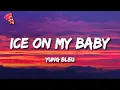 Lagu Yung Bleu - Ice On My Baby