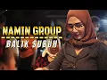 Download Lagu BALIK SUBUH  || NAMIN GROUP || JOGED JAIPONG || ALAKATUNG STUDIO