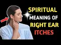 THE SPIRITUAL MEANING OF RIGHT EAR ITCHES WISDOM WISE