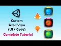 How to make a Custom Scrollview in Unity UI Code explained completely