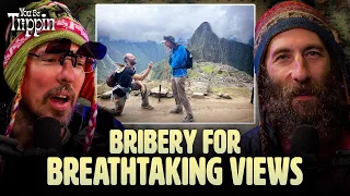 Bribery for Breathtaking Views In Machu Picchu w/ Ryan O’Neill | You Be Trippin' Highlight