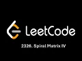Leetcode 2326 Spiral Matrix IV Daily 9th September