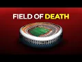 The Stadium That Killed Its Players