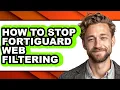 How to Stop Fortiguard Web Filtering - Full Guide