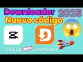 Nuevo código Downloader para CapCut 2025 y como instalar correctamente 🚀 | GENIAL MEN