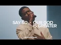Lagu CalledOut Music - Say So x Our God Is Greater (Live)