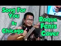 Download Lagu Song For You - Chicago Roque Fenis Official Cover