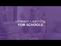 UNLEASH LEARNING FOR SCHOOLS