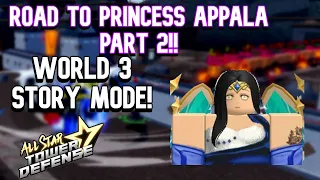 Road To Getting Princess Appala Free 7 Star Unit part 2 ALL Star Tower Defense ASTD