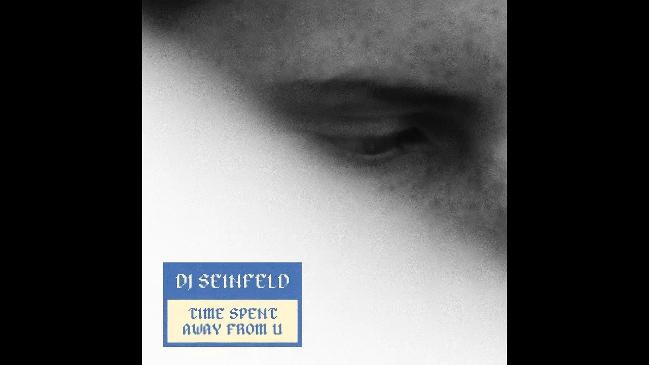 DJ Seinfeld - Time Spent Away From U - Full Album Mix