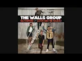 The Walls Group - Satisfied