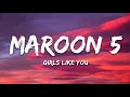Maroon 5 - Girls Like You (Lyrics)