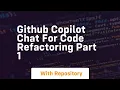 github copilot chat for code refactoring part 1