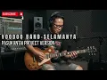 Download Lagu VOODO BAND-SELAMANYA I PASUKANTAI PROJECT VERSION