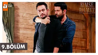 Kimse Bilmez 9 Bölüm 